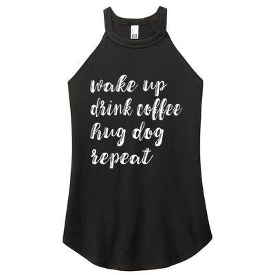 Wake Up Drink Coffee Hug Dog Funny Gift Women's Perfect Tri Rocker Tank