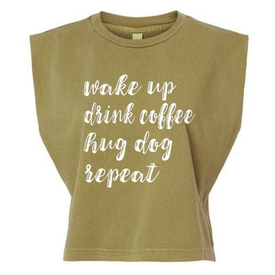 Wake Up Drink Coffee Hug Dog Funny Gift Garment-Dyed Women's Muscle Tee