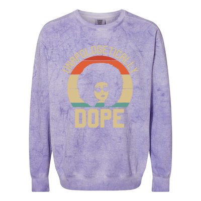 Wo Unapologetically Dope Black Afro Black History Funny Gift Colorblast Crewneck Sweatshirt