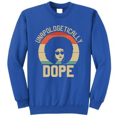 Wo Unapologetically Dope Black Afro Black History Funny Gift Sweatshirt