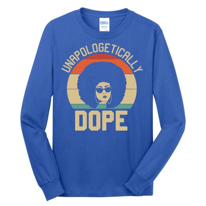 Wo Unapologetically Dope Black Afro Black History Funny Gift Tall Long Sleeve T-Shirt