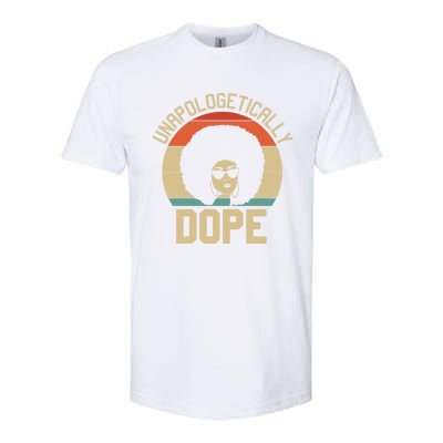 Wo Unapologetically Dope Black Afro Black History Funny Gift Softstyle CVC T-Shirt