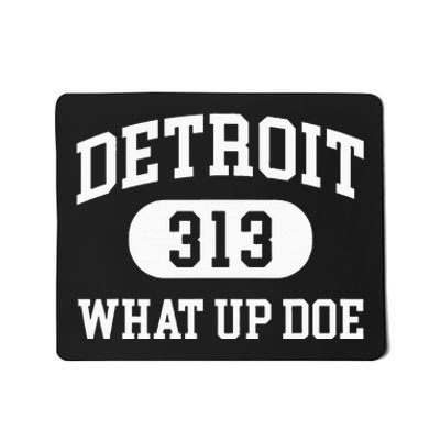 What Up Doe 313 Detroit Mousepad