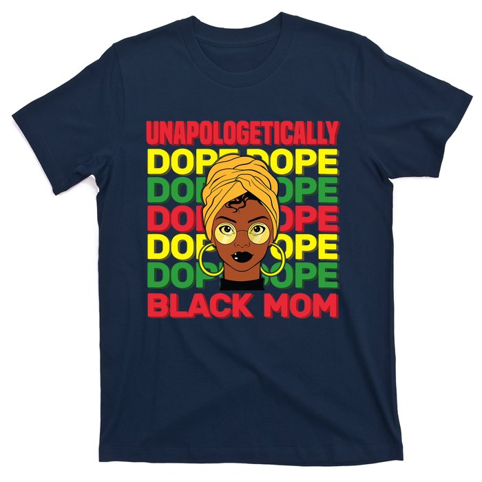 Wo Unapologetically Dope Black Mother History Month Celebration T-Shirt