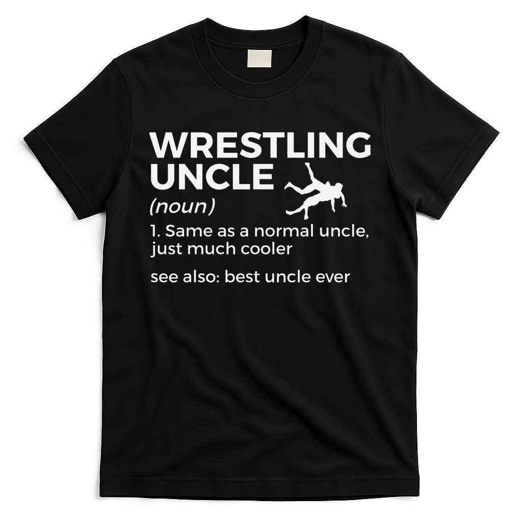 Wrestling Uncle Definition Best Uncle Ever  T-Shirt