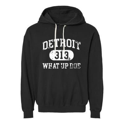 What Up Doe 313 Detroit Garment-Dyed Fleece Hoodie