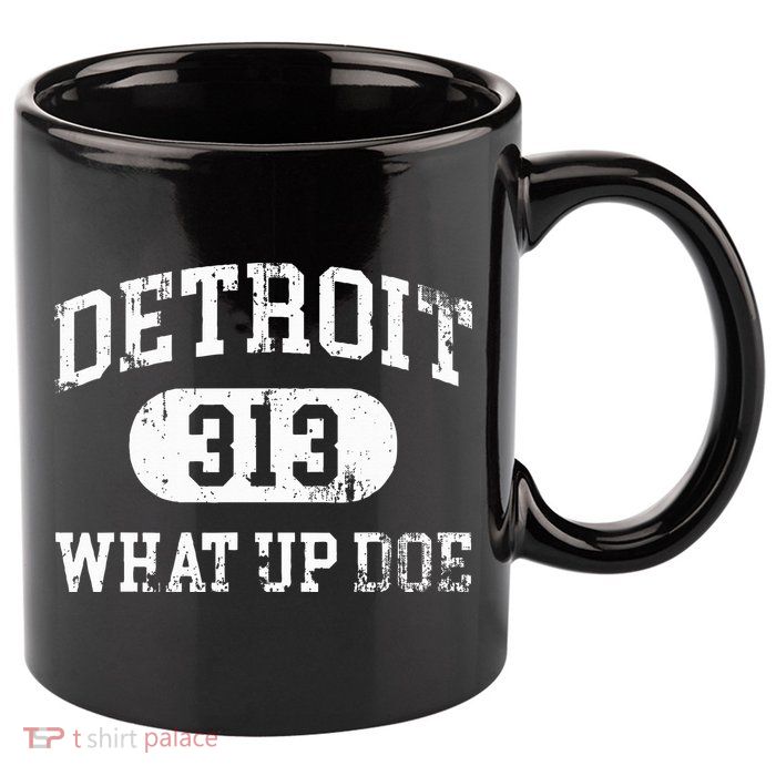 What Up Doe 313 Detroit 11oz C Handle Ceramic Mug