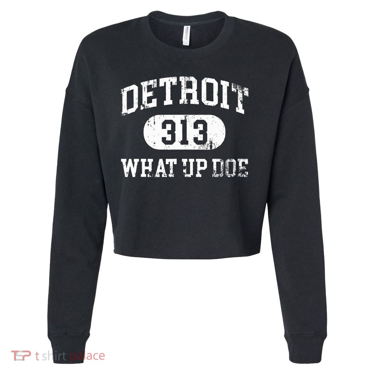 What Up Doe 313 Detroit Cropped Pullover Crew