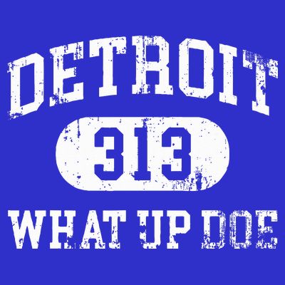 What Up Doe 313 Detroit T-Shirt