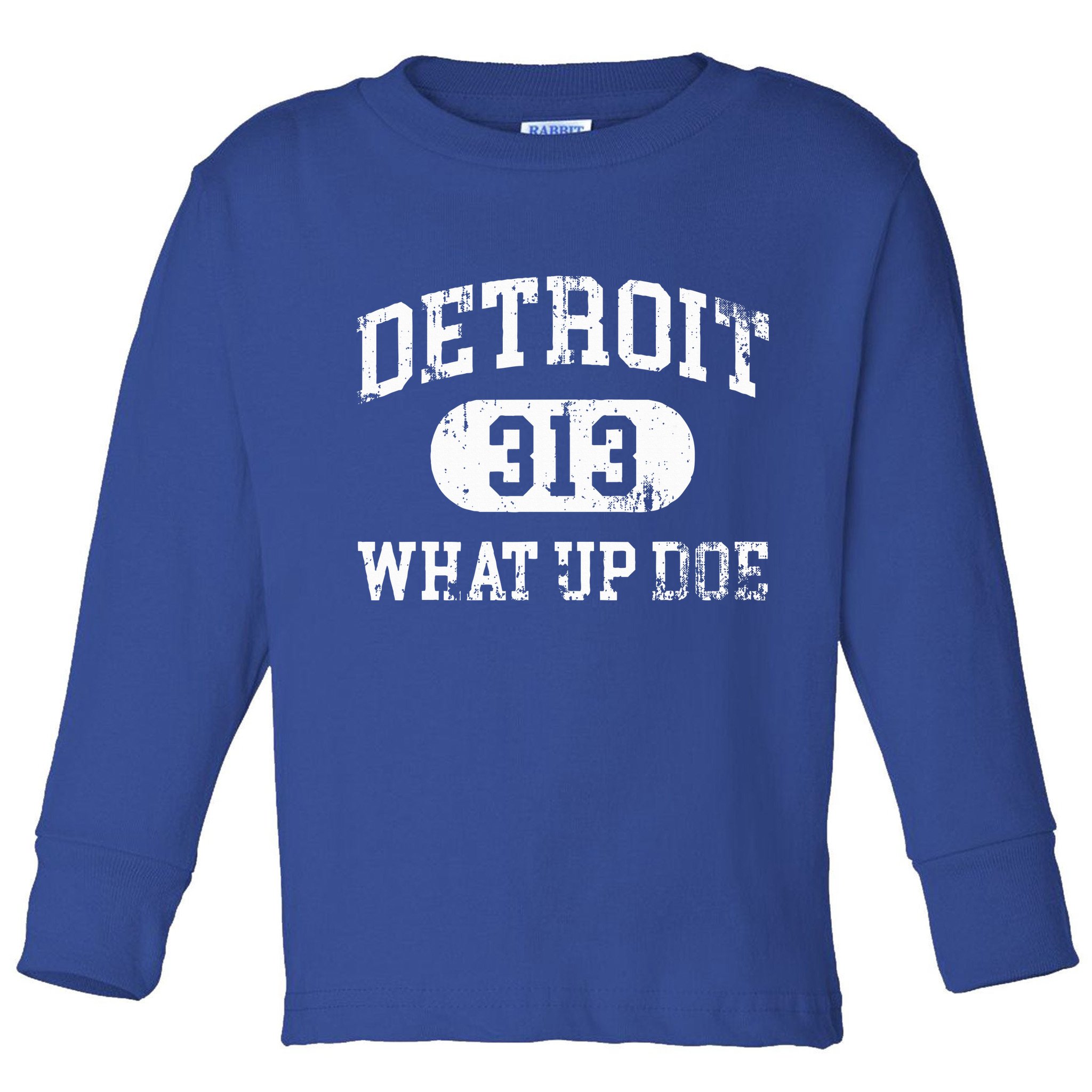 What Up Doe 313 Detroit Toddler Long Sleeve Shirt