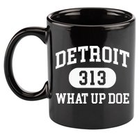 What Up Doe 313 Detroit 11oz C Handle Ceramic Mug