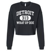 What Up Doe 313 Detroit Cropped Pullover Crew