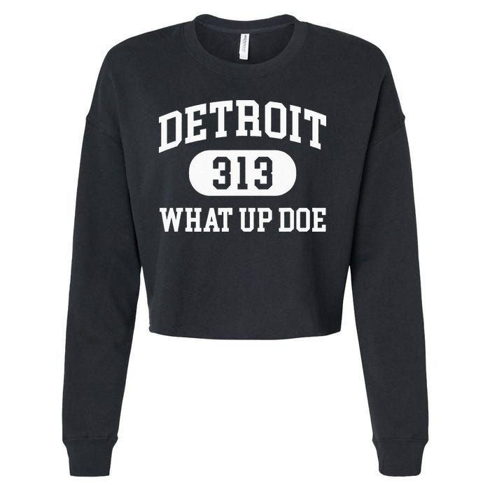 What Up Doe 313 Detroit Cropped Pullover Crew