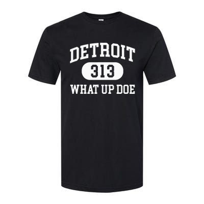 What Up Doe 313 Detroit Softstyle CVC T-Shirt