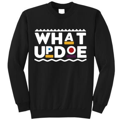 What Up Doe Sweatshirt