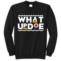 What Up Doe Tall Sweatshirt