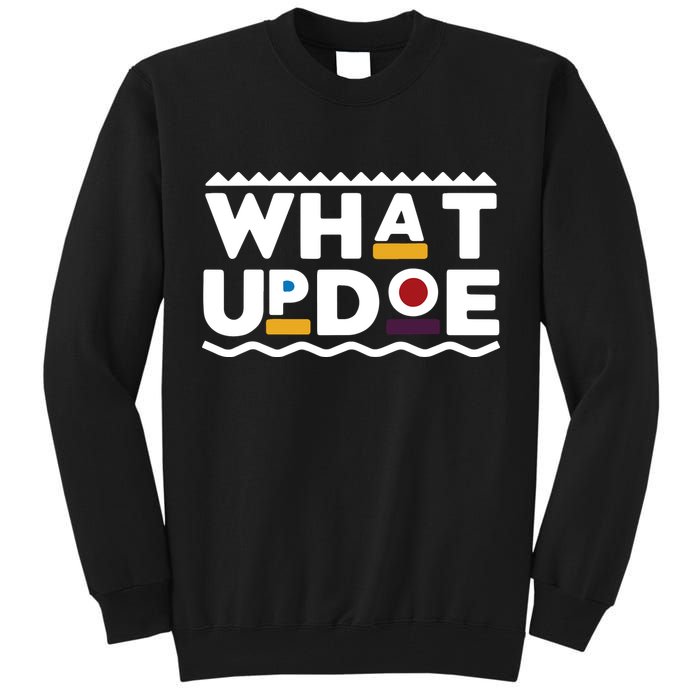 What Up Doe Tall Sweatshirt