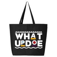 What Up Doe 25L Jumbo Tote