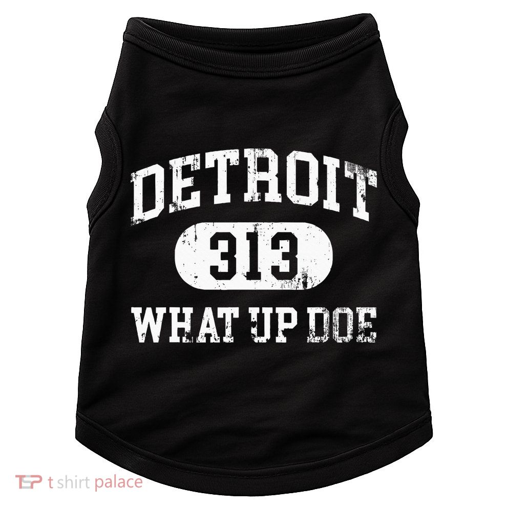 What Up Doe 313 Detroit Doggie Tank
