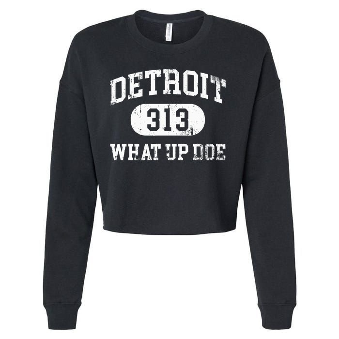 What Up Doe 313 Detroit Cropped Pullover Crew