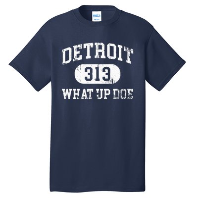 What Up Doe 313 Detroit Tall T-Shirt