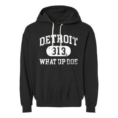 What Up Doe 313 Detroit Garment-Dyed Fleece Hoodie
