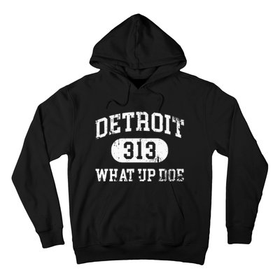 What Up Doe 313 Detroit Hoodie