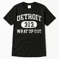 What Up Doe 313 Detroit Tall T-Shirt