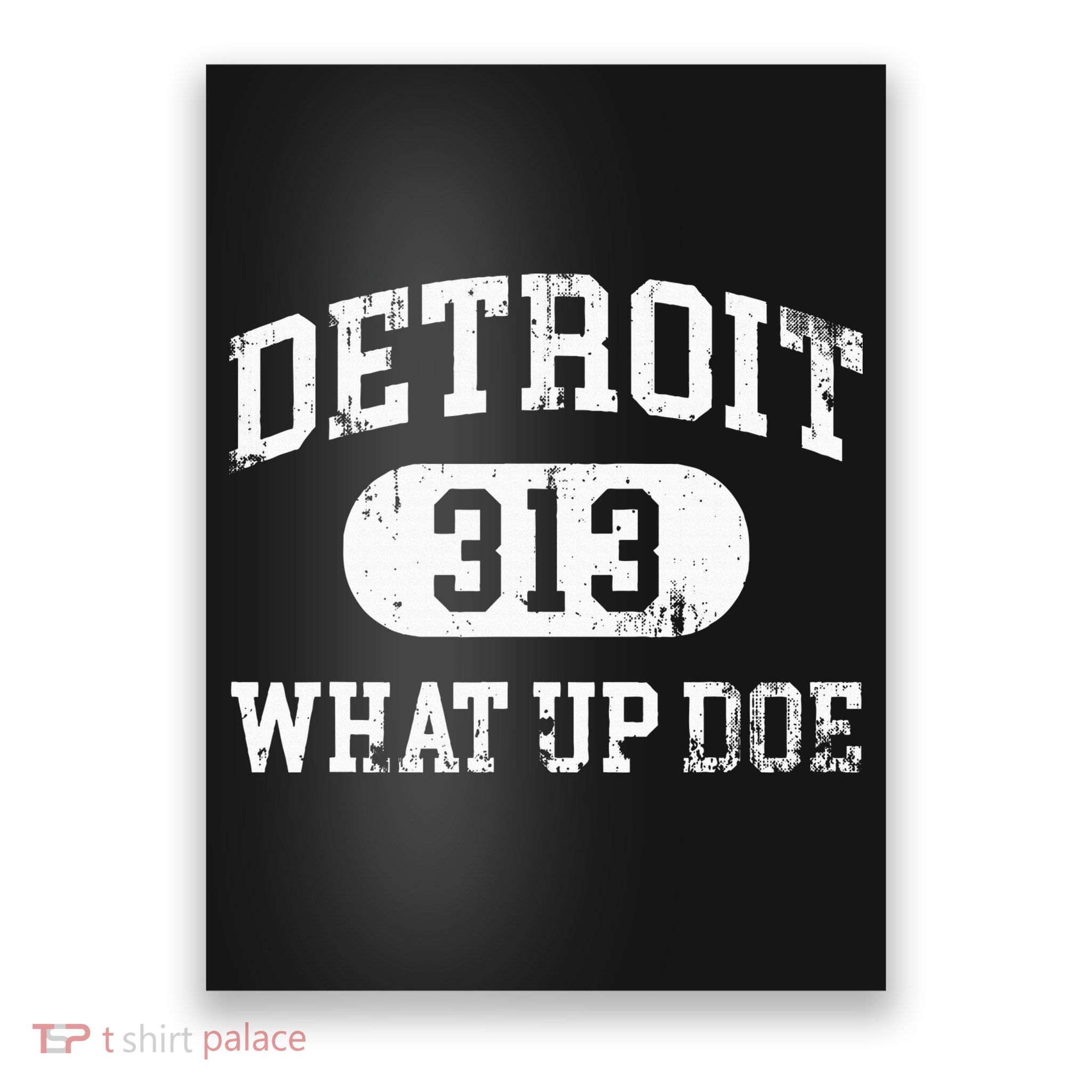 What Up Doe 313 Detroit Poster