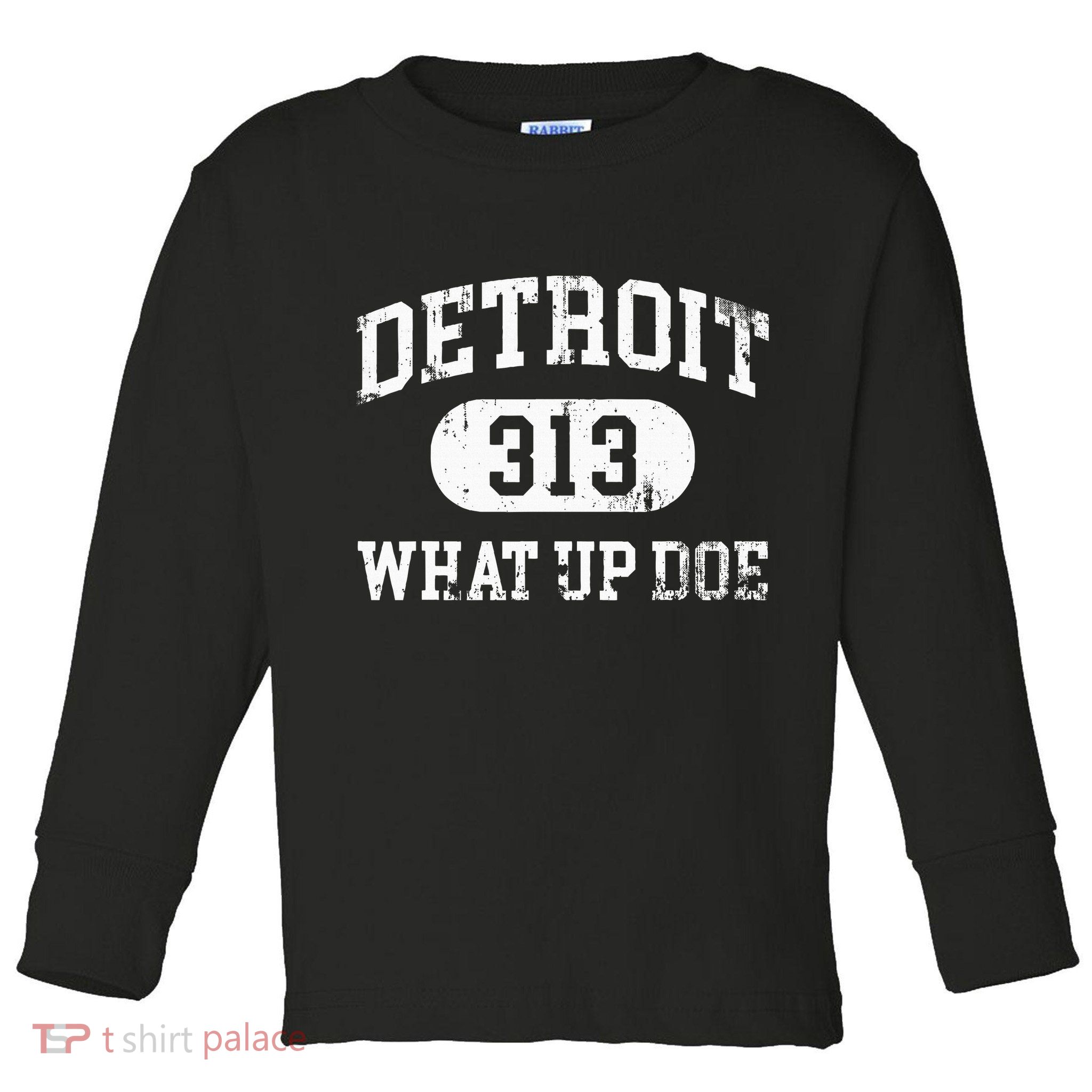 What Up Doe 313 Detroit Toddler Long Sleeve Shirt