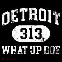 What Up Doe 313 Detroit Womens T-Shirt