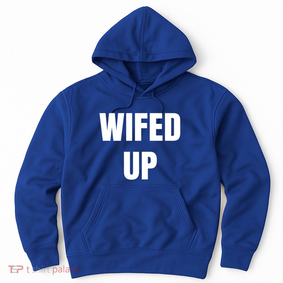 Wifed Up Engaget/marriage Graphic Product Gift Hoodie