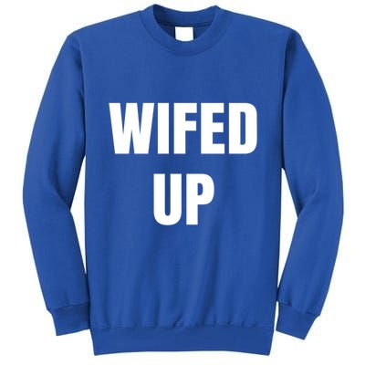 Wifed Up Engaget/marriage Graphic Product Gift Tall Sweatshirt