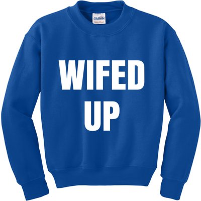 Wifed Up Engaget/marriage Graphic Product Gift Kids Sweatshirt
