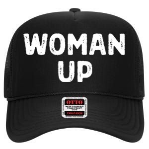 Woman Up Funny Feminist Movement Female Empowerment Feminism High Crown Mesh Back Trucker Hat