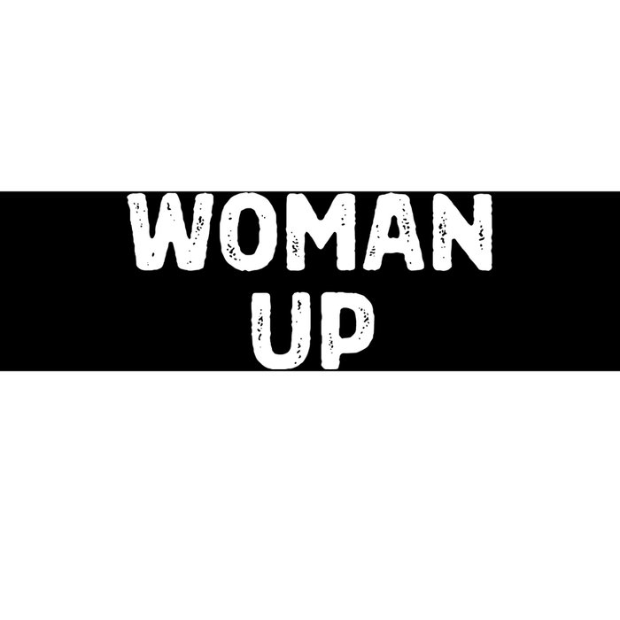 Woman Up Funny Feminist Movement Female Empowerment Feminism Bumper Sticker