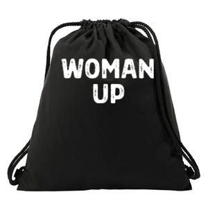 Woman Up Funny Feminist Movement Female Empowerment Feminism Drawstring Bag