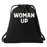 Woman Up Funny Feminist Movement Female Empowerment Feminism Drawstring Bag