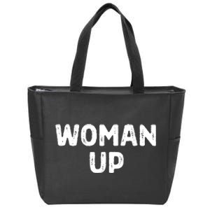 Woman Up Funny Feminist Movement Female Empowerment Feminism Zip Tote Bag