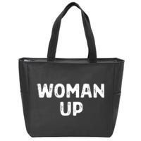 Woman Up Funny Feminist Movement Female Empowerment Feminism Zip Tote Bag