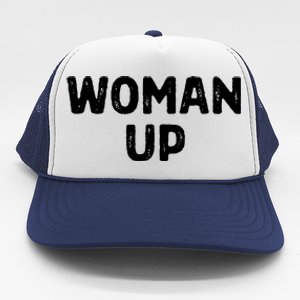 Woman Up Funny Feminist Movement Female Empowerment Feminism Trucker Hat