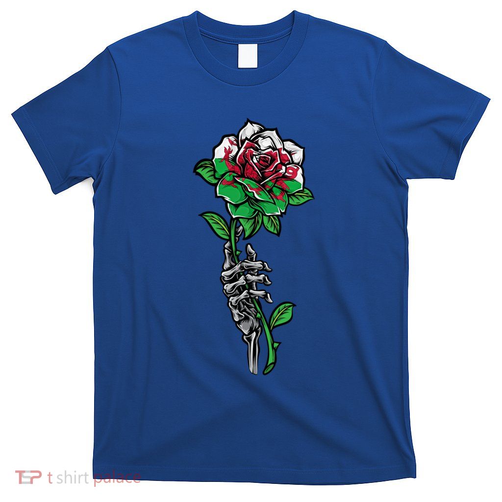 Wales Uk Flag Rose With Skeleton Wales Uk Funny Gift Love Wales Meaningful Gift T-Shirt