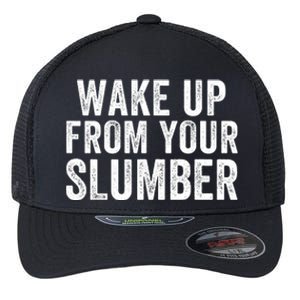 Wake Up From Your Slumber Flexfit Unipanel Trucker Cap