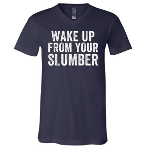 Wake Up From Your Slumber V-Neck T-Shirt