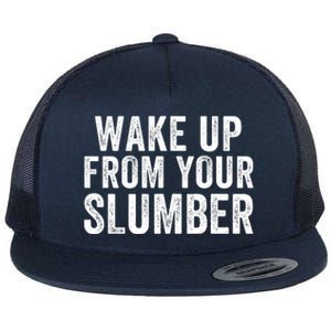 Wake Up From Your Slumber Flat Bill Trucker Hat