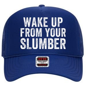 Wake Up From Your Slumber High Crown Mesh Back Trucker Hat