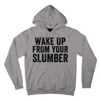 Wake Up From Your Slumber Hoodie