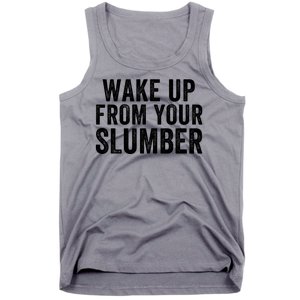 Wake Up From Your Slumber Tank Top