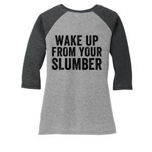 Wake Up From Your Slumber Women's Tri-Blend 3/4-Sleeve Raglan Shirt