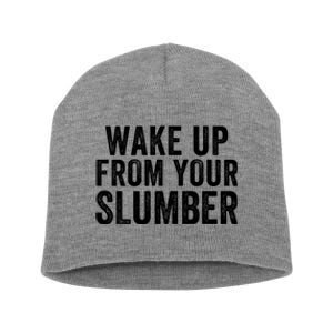 Wake Up From Your Slumber Short Acrylic Beanie